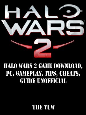 cover image of Halo Wars 2 Game Download, PC, Gameplay, Tips, Cheats, Unofficial Guide